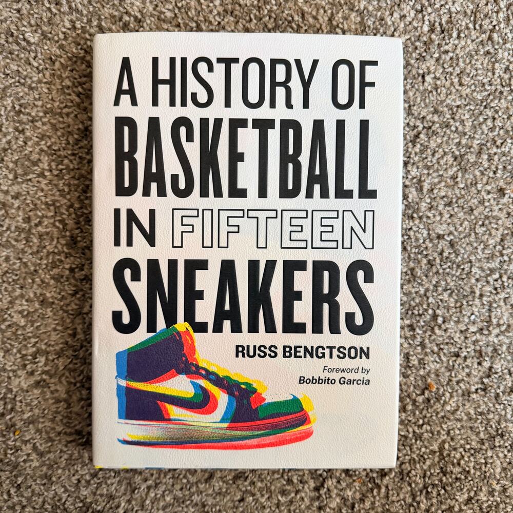 History of Basketball in Fifteen Sneakers by Russ Bengtson Hardcover